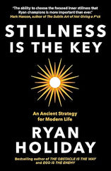 Stillness Is the Key: An Ancient Strategy for Modern Life