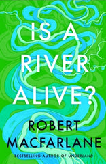 Is the river alive?