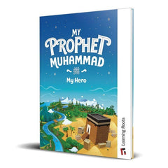My Prophet Muhammad (PBUH): My Hero - Roots of Learning
