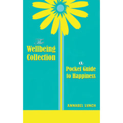 The Wellbeing Collection: a Pocket Guide to Happiness