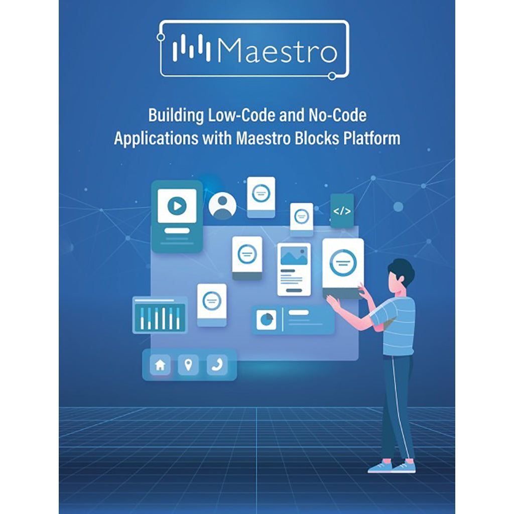 Building Low-Code and No-Code Applications with Maestro Blocks Platform