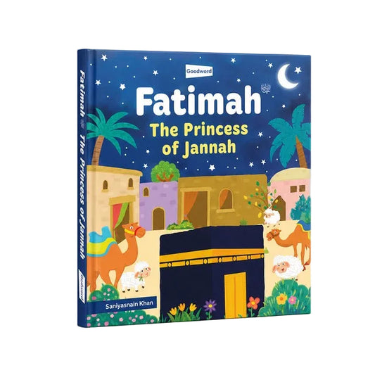 Fatimah: The Princess of Jannah | introduces young readers to the inspiring life of Fatimah
