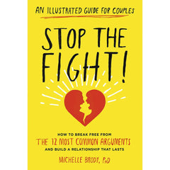STOP THE FIGHT!: AN ILLUSTRATED GUIDE FOR COUPLES