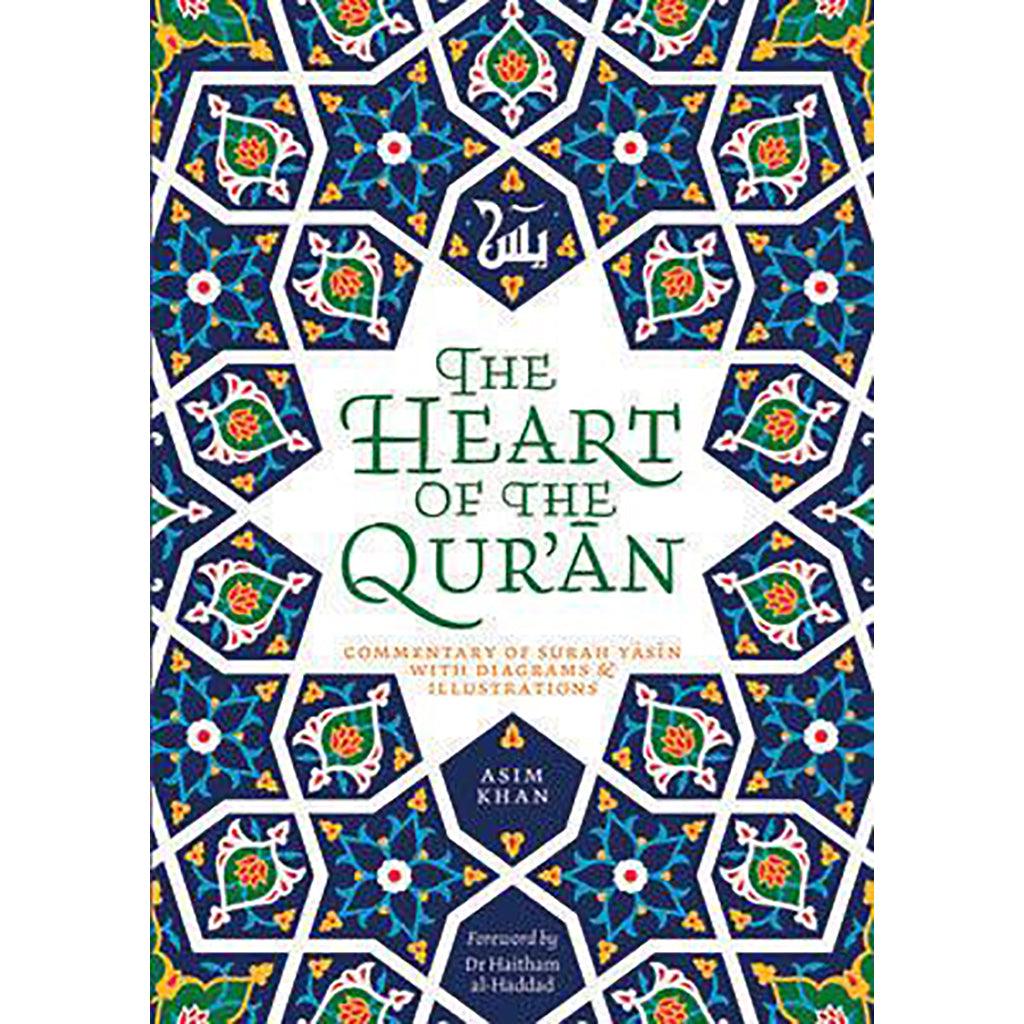 The Heart of the Qur'an Commentary on Surah Yasin with Diagrams and Illustrations