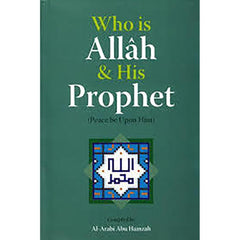 WHO IS ALLAH AND HIS PROPHET