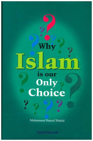 Why Islam is our only choice