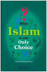 Why Islam is our only choice