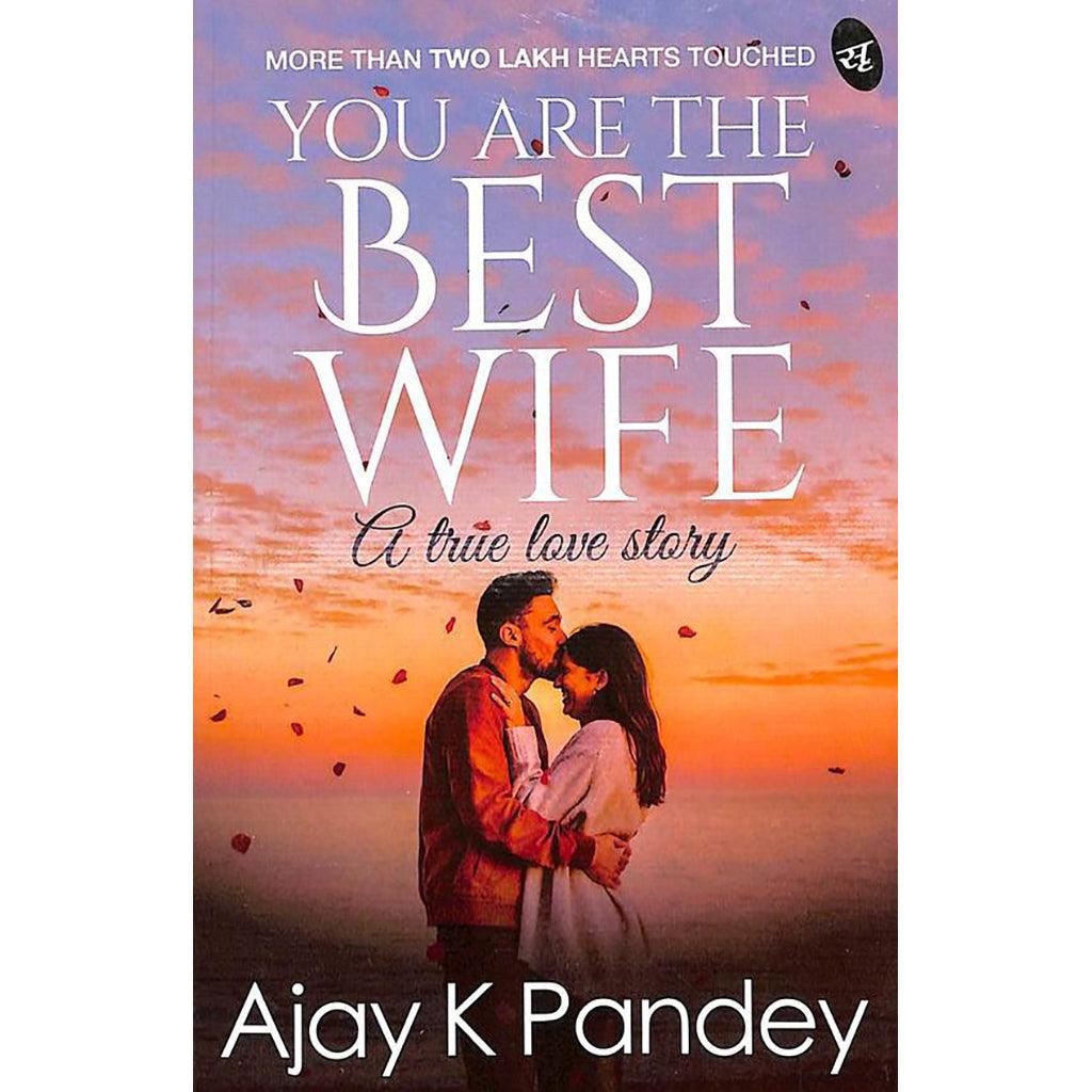 You are the Best Wife: A true love story
