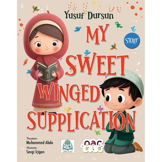 My Sweet Winged Supplication | inspiring Islamic book that encourages readers to strengthen their connection with Allah