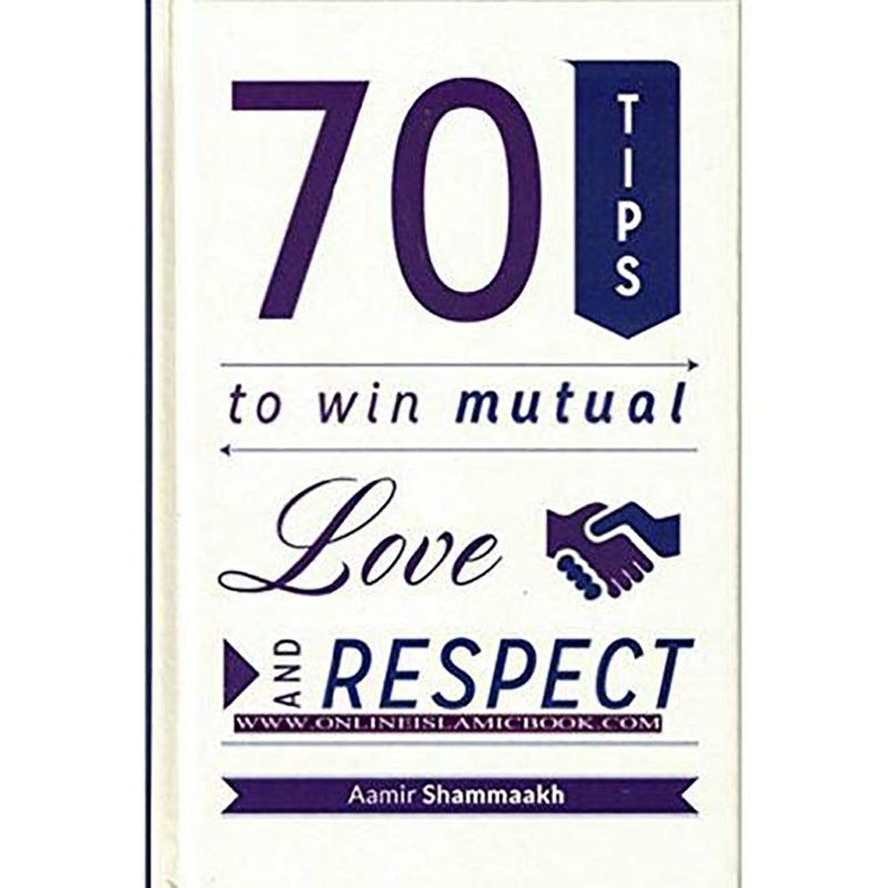 70 Tips To Win Matual Love & Respect