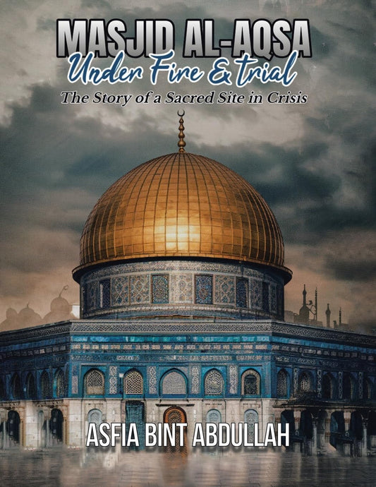 المسجد الأقصى تحت النار والابتلاء | قصة أقدس معالم الإسلام الثالثة وتاريخها وصمودها عبر العصور - انجليزي