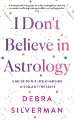 I don't believe in astrology