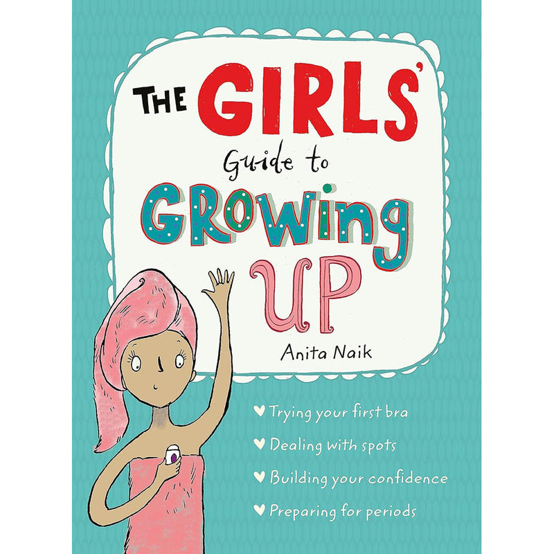 The Girls' Guide to Growing Up: the best-selling puberty guide for girls