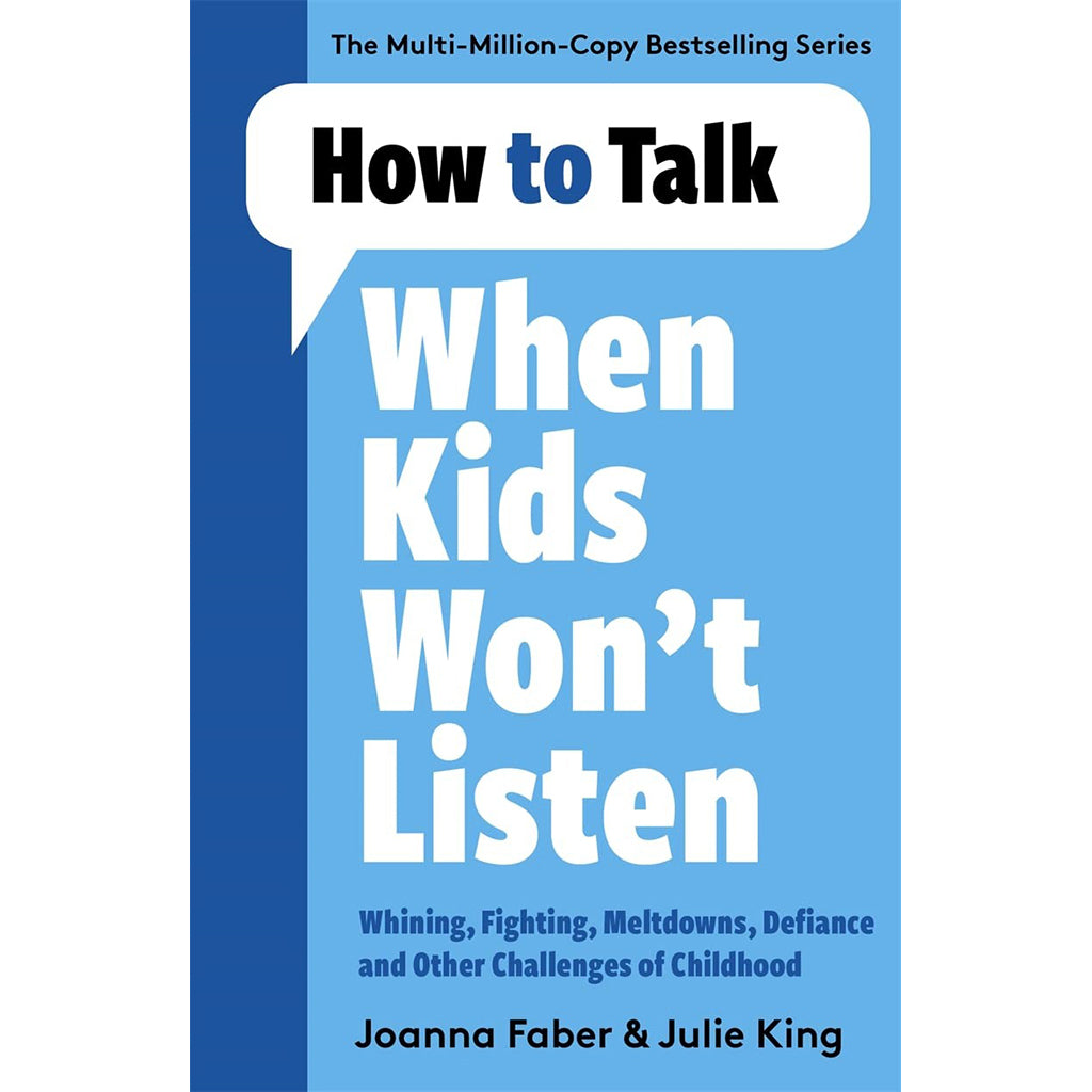How to Talk When Kids Won’t Listen
