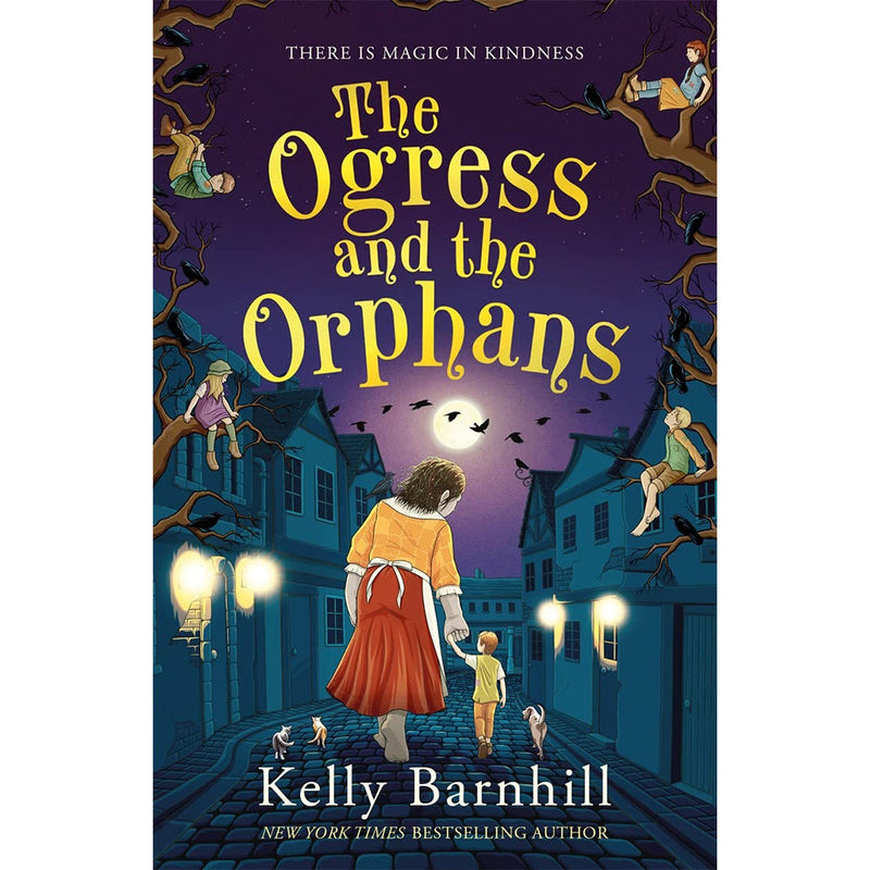 The Ogress and the Orphans: The magical New York Times bestseller