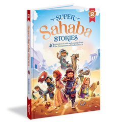 Super Sahaba Stories 40 episodes of faith and courage