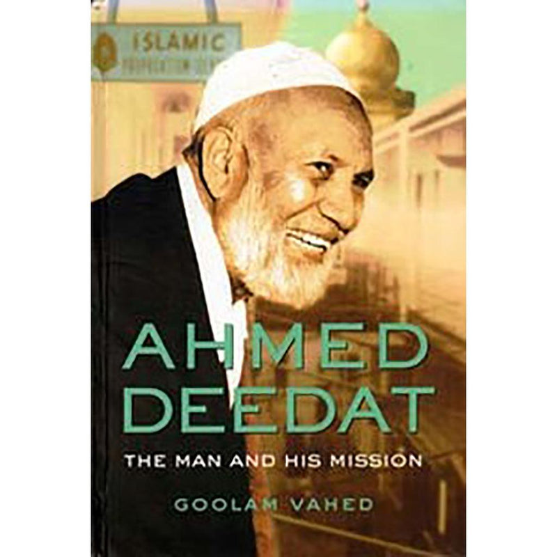 Ahmed Deedat-The Man And His Mission