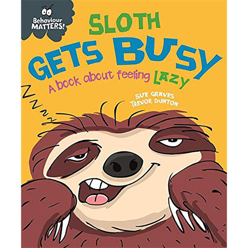 Behaviour Matters: Sloth Gets Busy