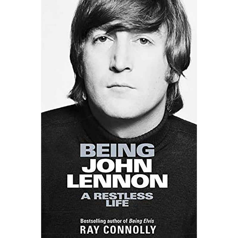 Being John Lennon: A Restless Life