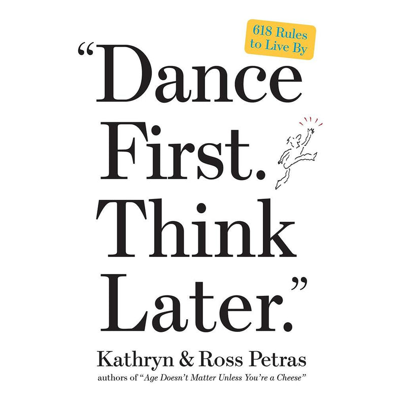 Dance first think later