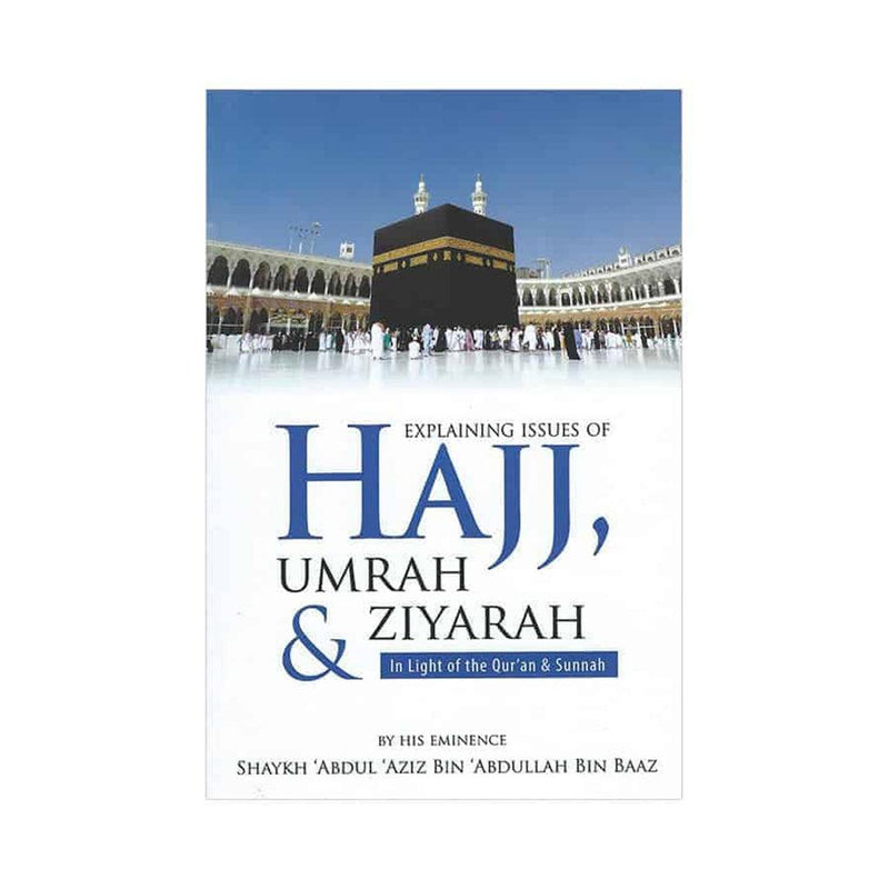 EXPLAINING ISSUSE OF HAJJ UMRAH AND ZIYARAH