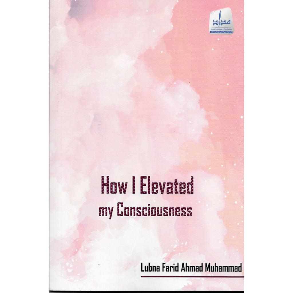 How I Elevated my Consciousness