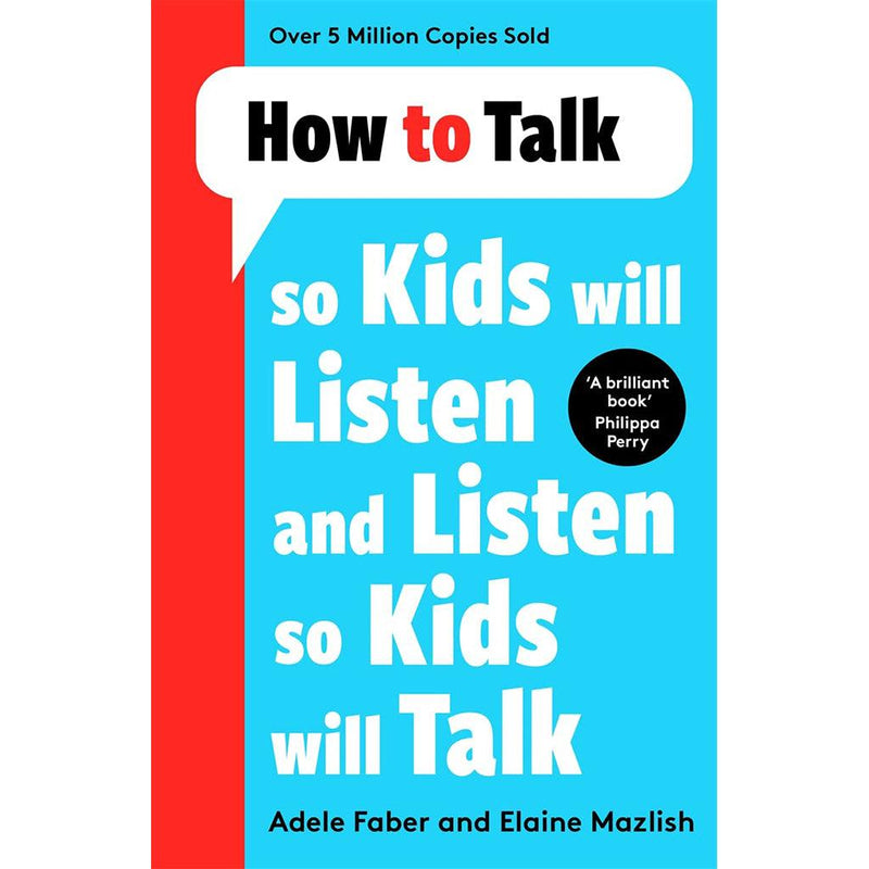 How to Talk so Kids Will Listen and Listen so Kids Will Talk