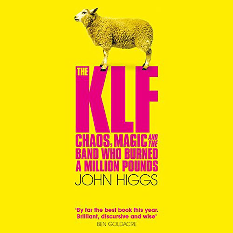 KLF- Chaos, Magic & the Band Who Burned A Million Pounds