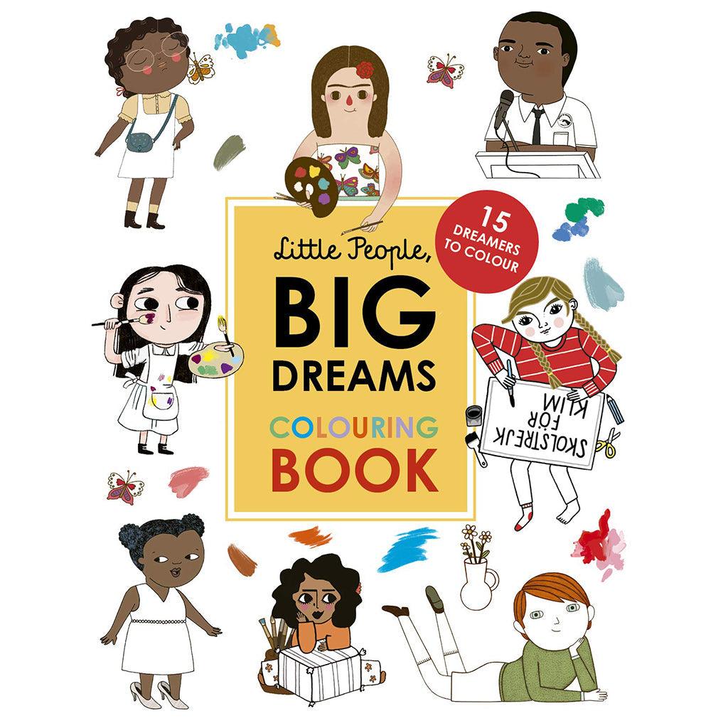 Little People, Big Dreams Colouring Book : 15 dreamers to colour
