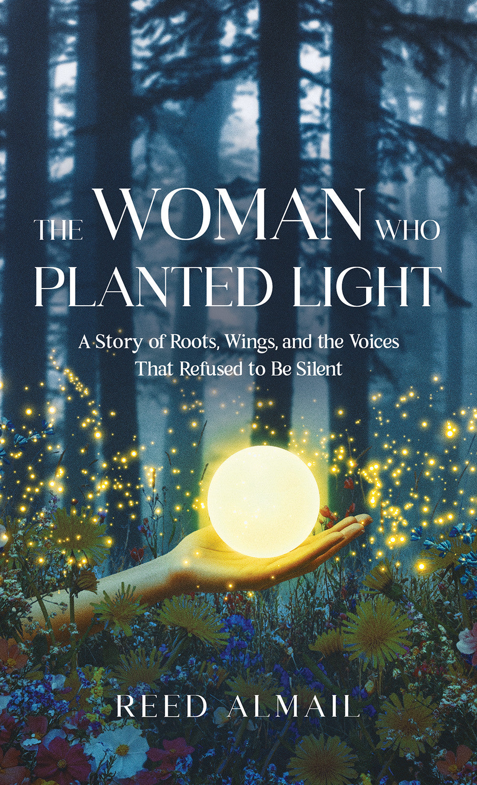 The Woman Who Planted Light