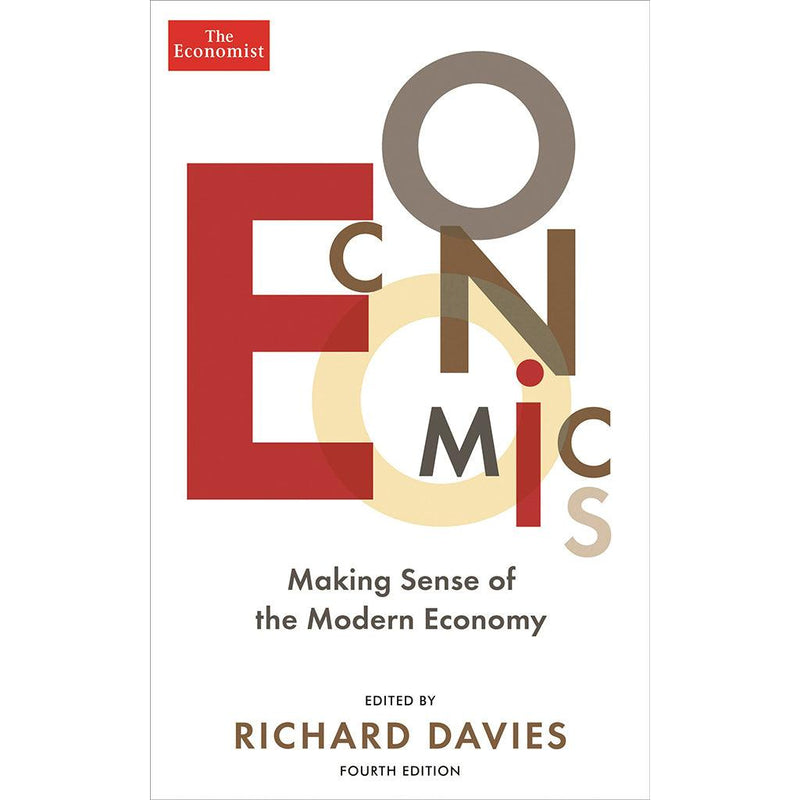 The Economist: Economics 4th Edition: Making Sense of the Modern Economy