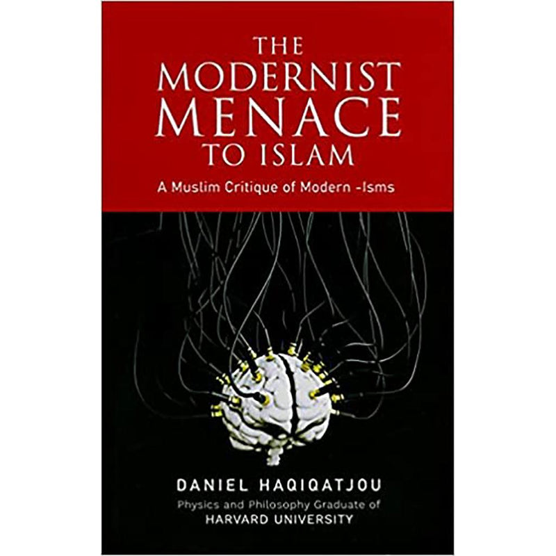 The Modernist Menace To Islam