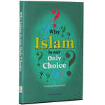 Why Islam is our only choice