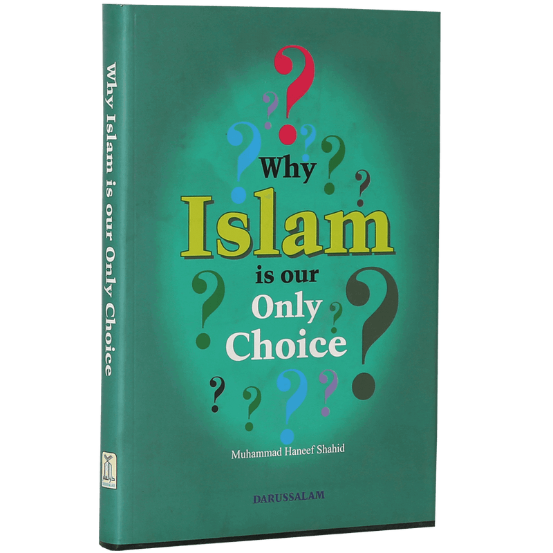 Why Islam is our only choice