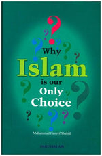 Why Islam is our only choice