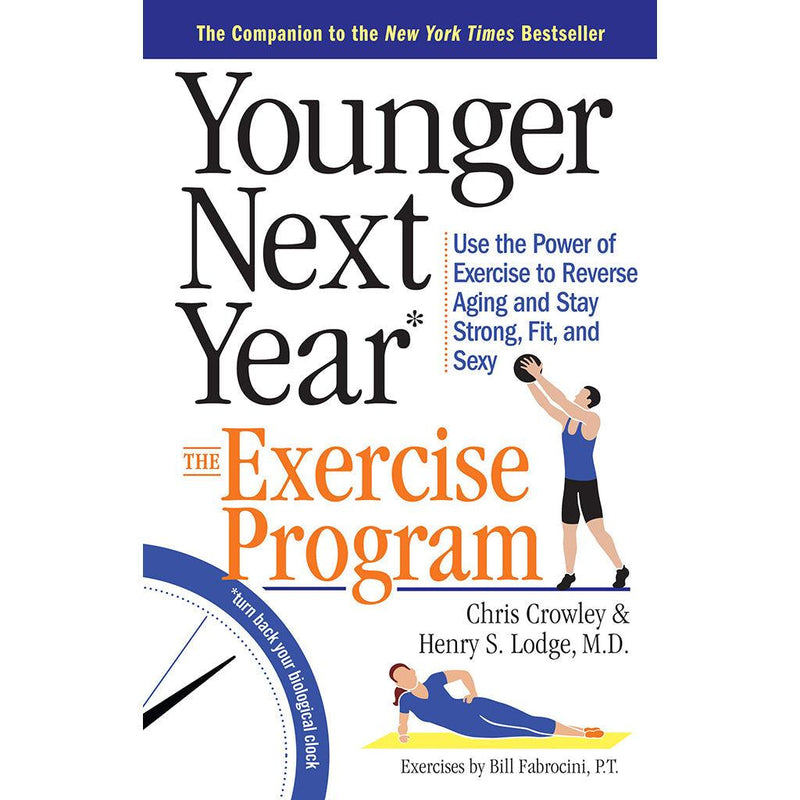 YOUNGER NEXT YEAR: THE EXERCISE PROGRAM