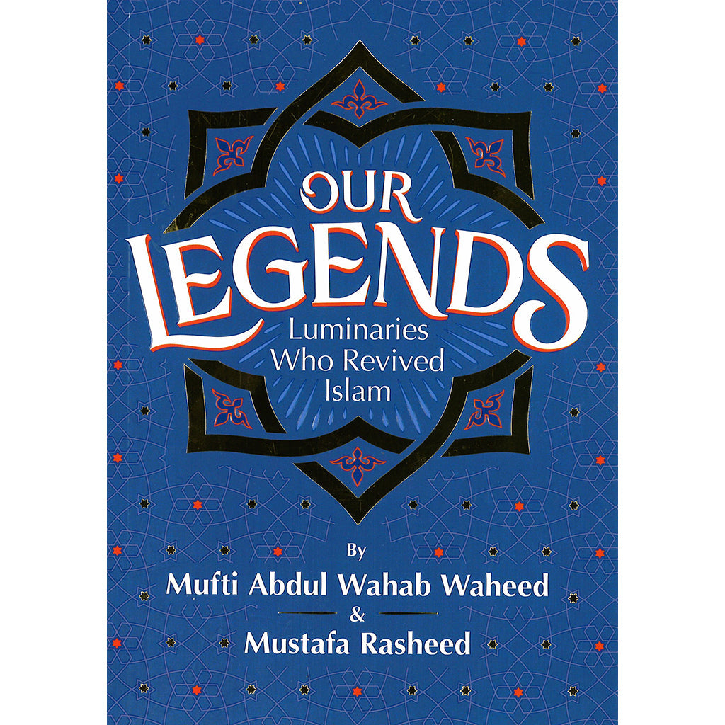 Our Legends Luminaries Who Revived Islam