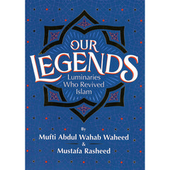 Our Legends Luminaries Who Revived Islam