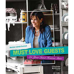 Must Love Guests - let your Inner Hostess Shine - Hachette Antoine