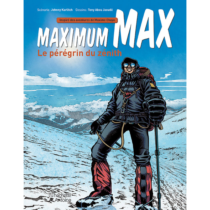 Maximum Max -le peregrin du Zenith - Maximum Max- Prince of Peaks Hachette Antoine