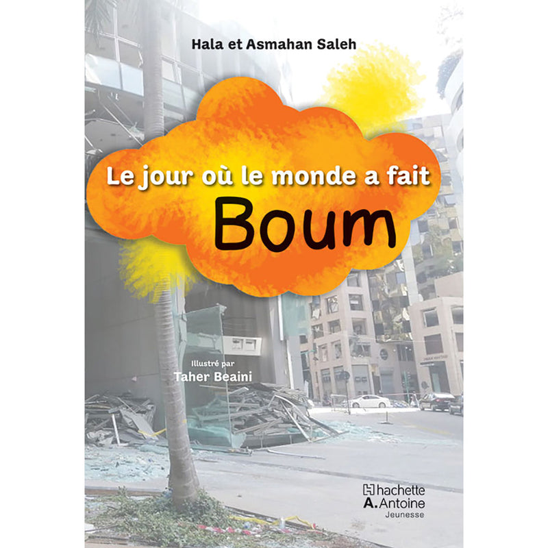 Le jour où le monde a fait Boum - The day the world went Boom Hachette Antoine